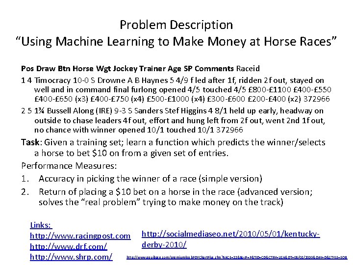Problem Description “Using Machine Learning to Make Money at Horse Races” Pos Draw Btn