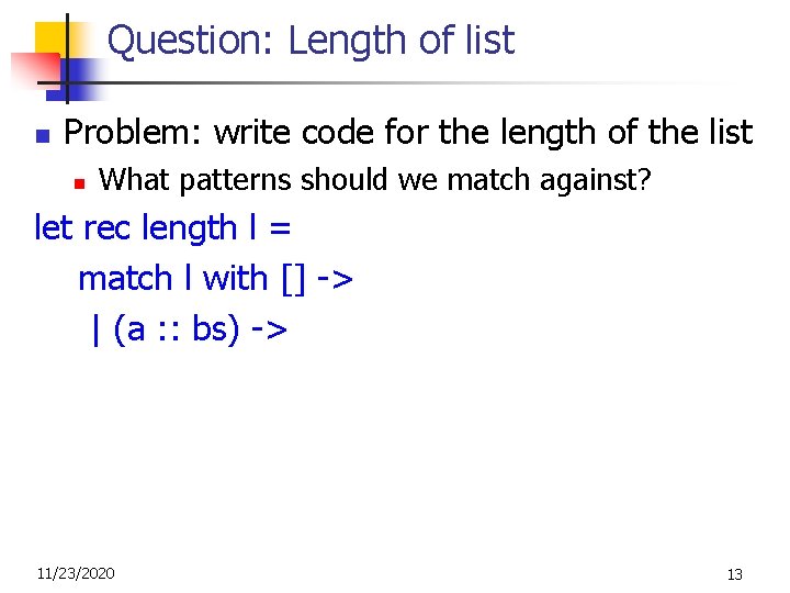 Question: Length of list n Problem: write code for the length of the list