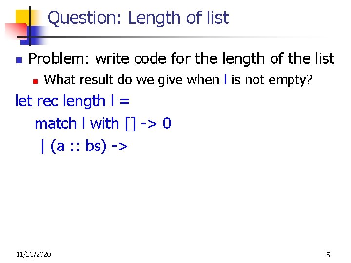 Question: Length of list n Problem: write code for the length of the list