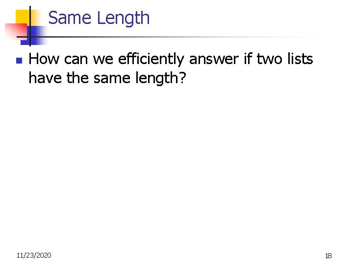 Same Length n How can we efficiently answer if two lists have the same