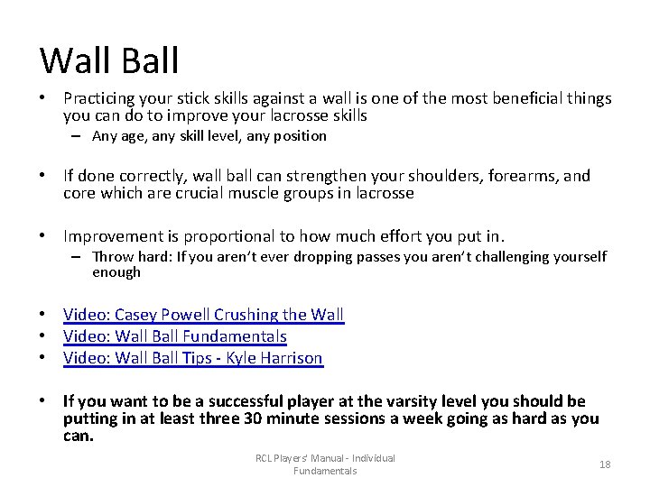 Wall Ball • Practicing your stick skills against a wall is one of the