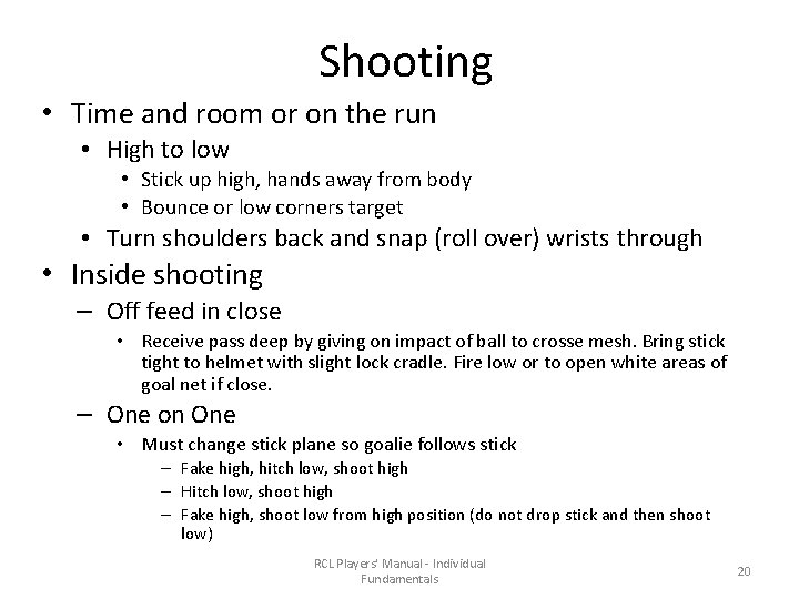 Shooting • Time and room or on the run • High to low •