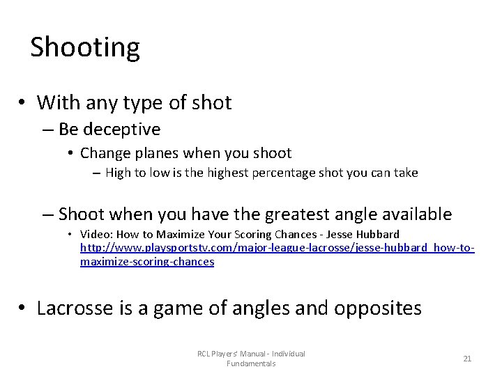 Shooting • With any type of shot – Be deceptive • Change planes when