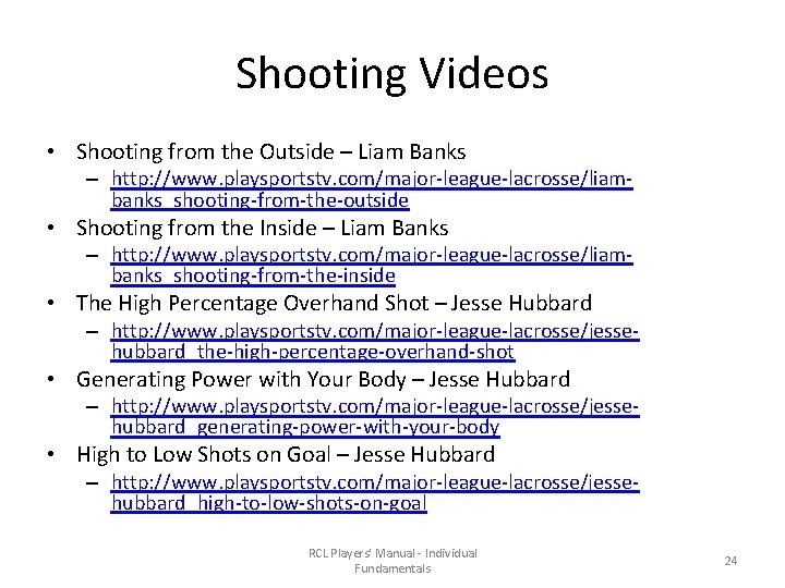 Shooting Videos • Shooting from the Outside – Liam Banks – http: //www. playsportstv.