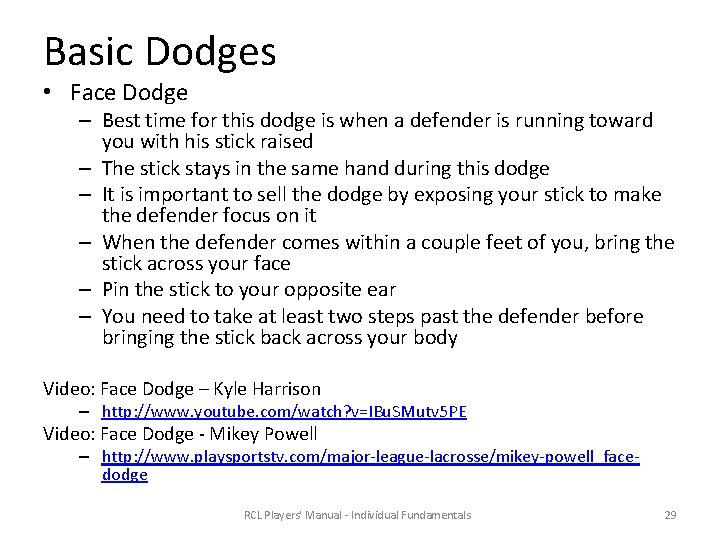 Basic Dodges • Face Dodge – Best time for this dodge is when a