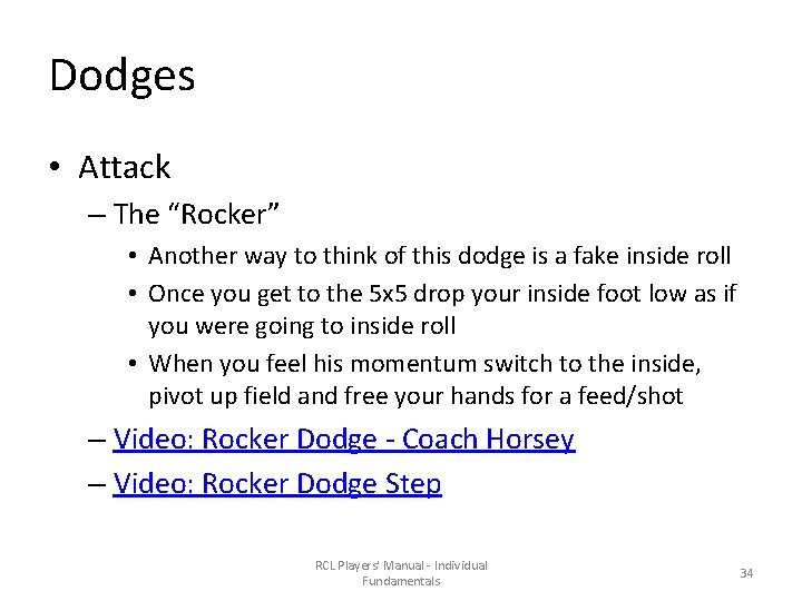 Dodges • Attack – The “Rocker” • Another way to think of this dodge