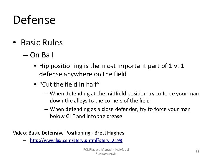 Defense • Basic Rules – On Ball • Hip positioning is the most important