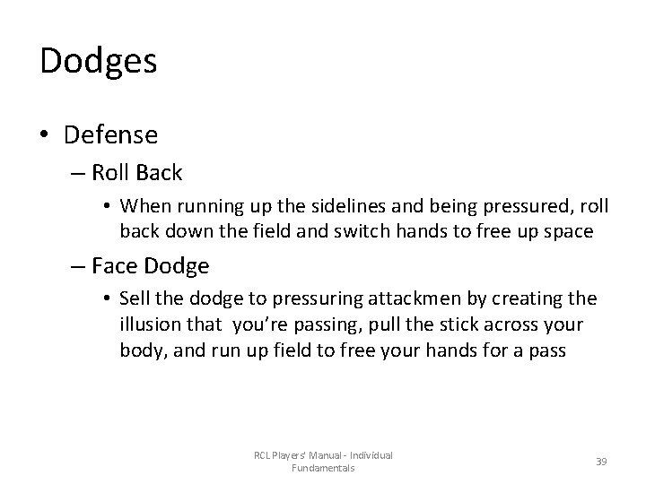 Dodges • Defense – Roll Back • When running up the sidelines and being