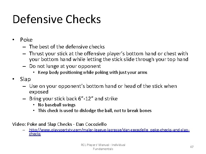Defensive Checks • Poke – The best of the defensive checks – Thrust your