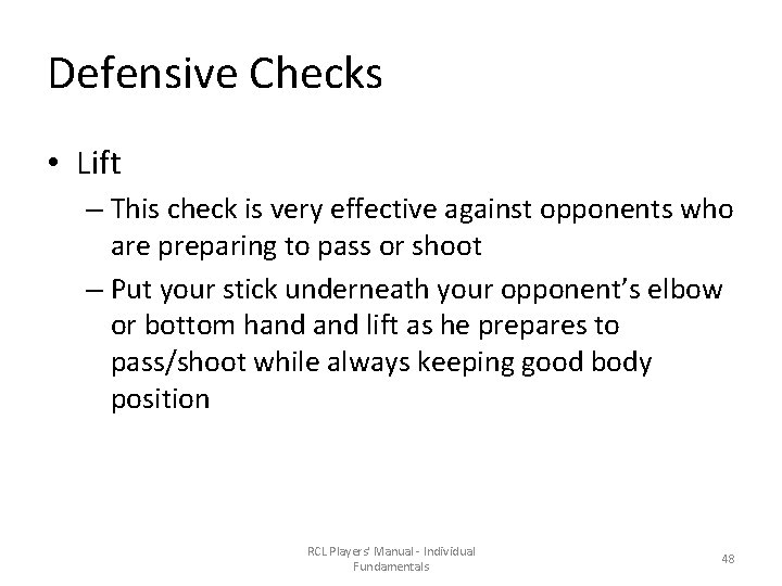 Defensive Checks • Lift – This check is very effective against opponents who are