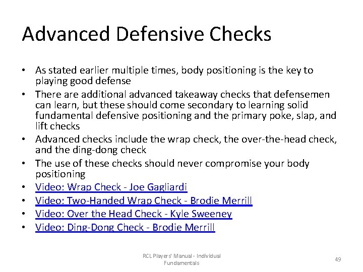 Advanced Defensive Checks • As stated earlier multiple times, body positioning is the key