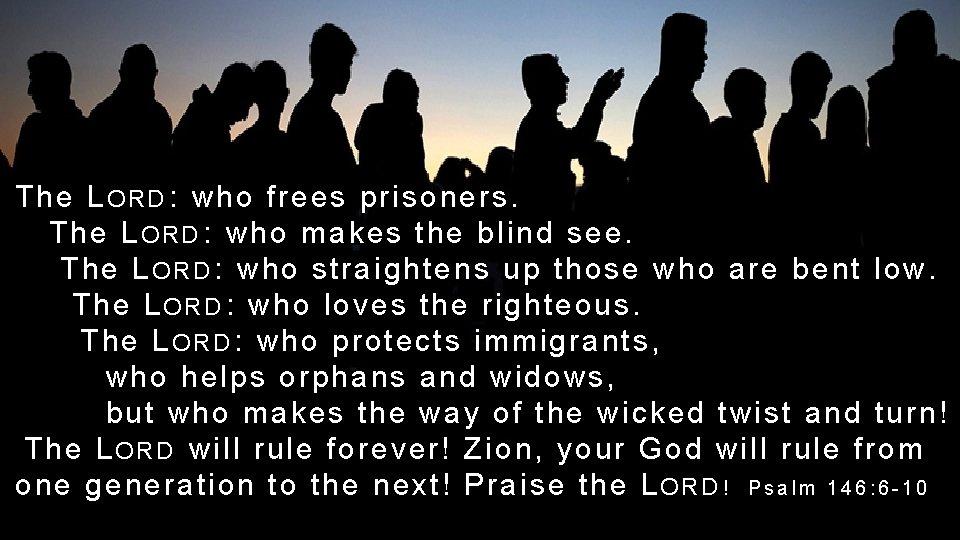 Th e L O RD : who frees prisoners. The L ORD : wh