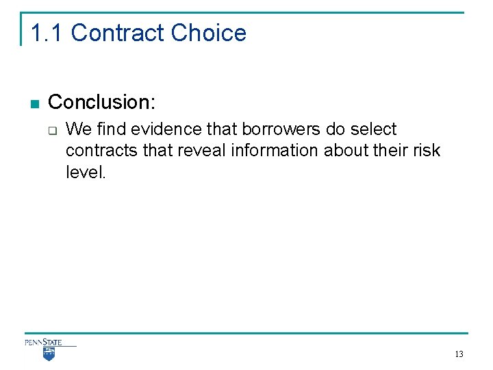 1. 1 Contract Choice n Conclusion: q We find evidence that borrowers do select