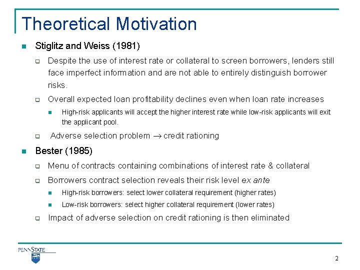 Theoretical Motivation n Stiglitz and Weiss (1981) q q Despite the use of interest