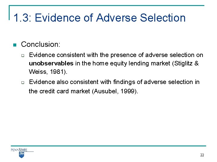 1. 3: Evidence of Adverse Selection n Conclusion: q q Evidence consistent with the