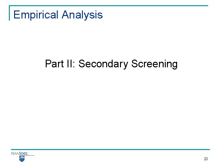 Empirical Analysis Part II: Secondary Screening 23 