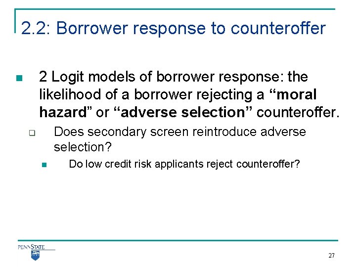 2. 2: Borrower response to counteroffer 2 Logit models of borrower response: the likelihood