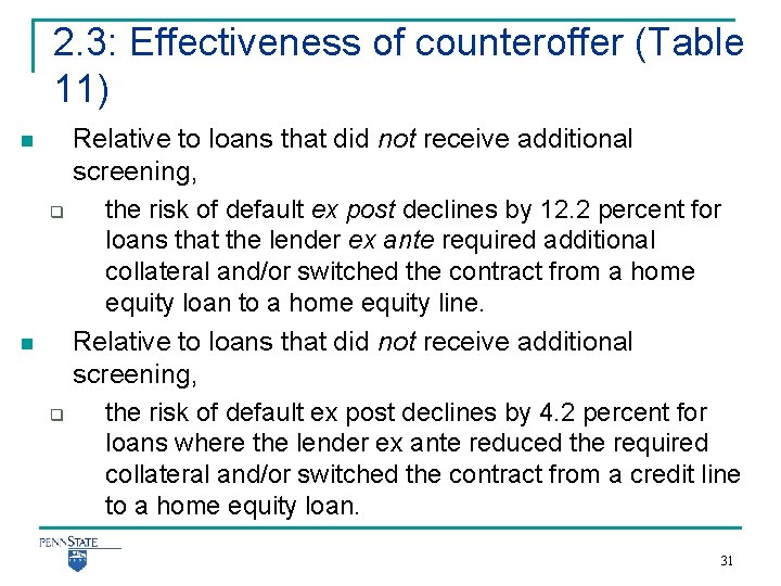 2. 3: Effectiveness of counteroffer (Table 11) n q Relative to loans that did