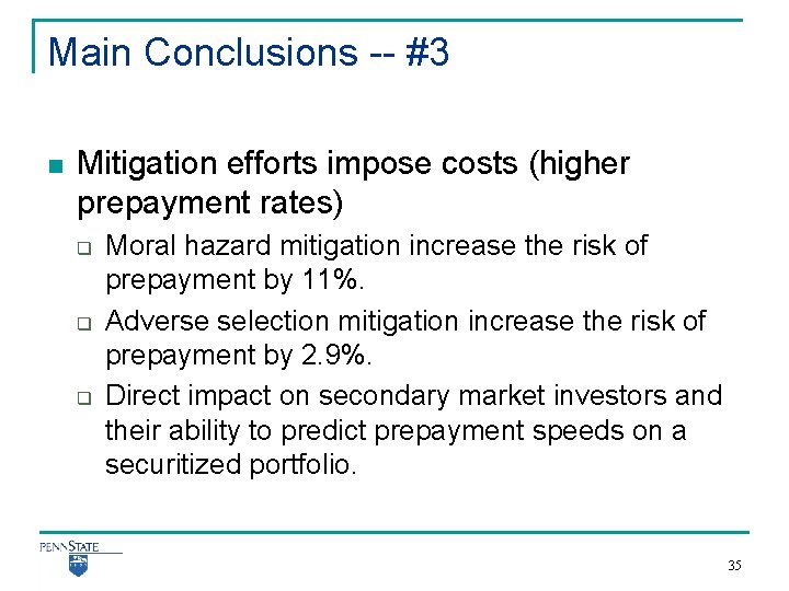 Main Conclusions -- #3 n Mitigation efforts impose costs (higher prepayment rates) q q