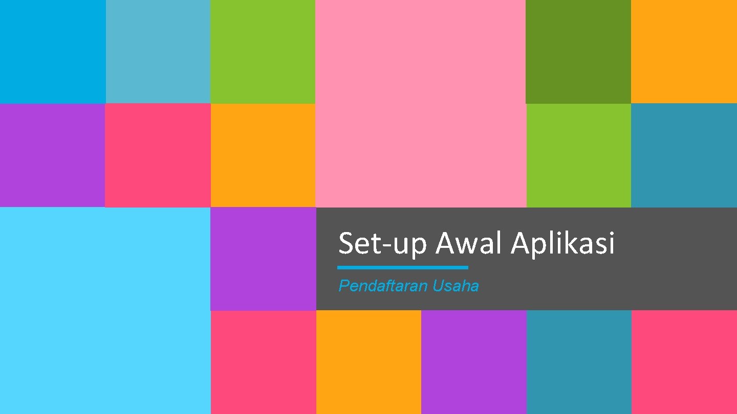 Set-up Awal Aplikasi Pendaftaran Usaha 