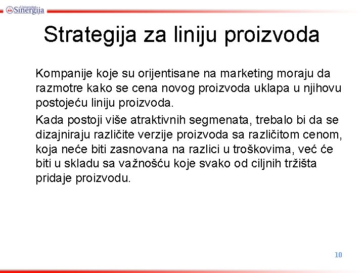 Strategija za liniju proizvoda Kompanije koje su orijentisane na marketing moraju da razmotre kako