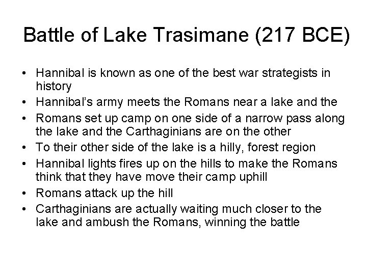 Battle of Lake Trasimane (217 BCE) • Hannibal is known as one of the