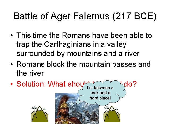 Battle of Ager Falernus (217 BCE) • This time the Romans have been able