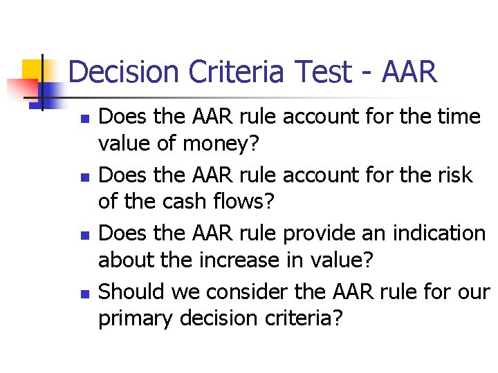 Decision Criteria Test - AAR n n Does the AAR rule account for the