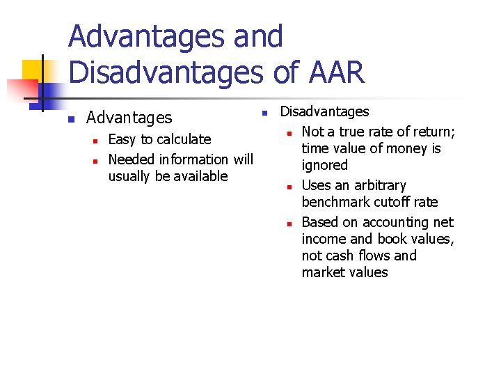 Advantages and Disadvantages of AAR n Advantages n n Easy to calculate Needed information