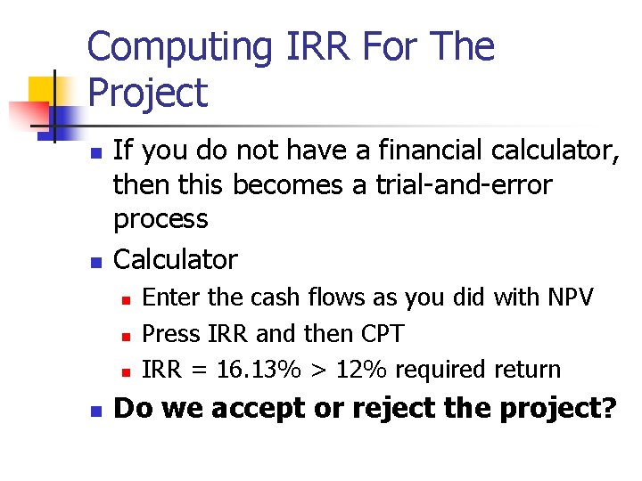 Computing IRR For The Project n n If you do not have a financial