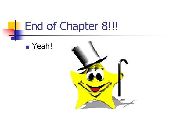 End of Chapter 8!!! n Yeah! 