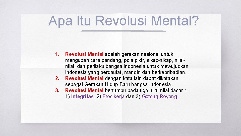 Apa Itu Revolusi Mental? 1. 2. 3. Revolusi Mental adalah gerakan nasional untuk mengubah
