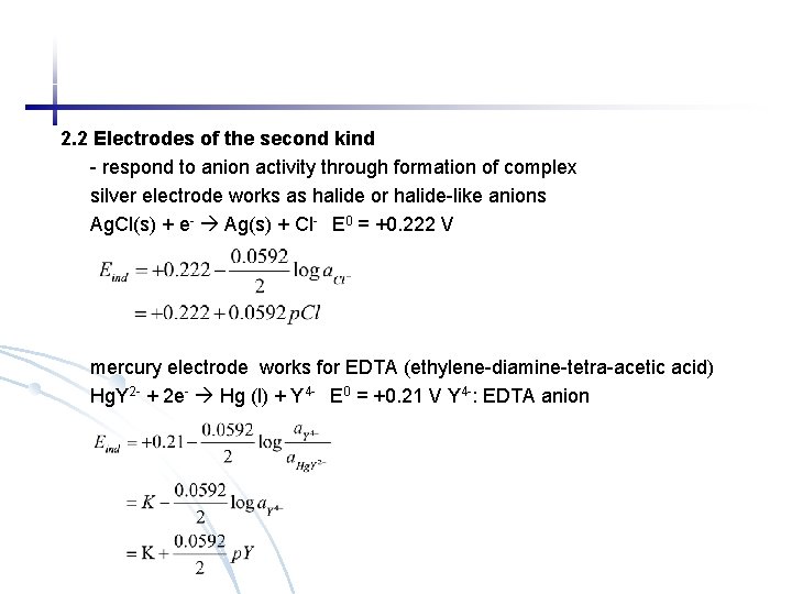 2. 2 Electrodes of the second kind - respond to anion activity through formation
