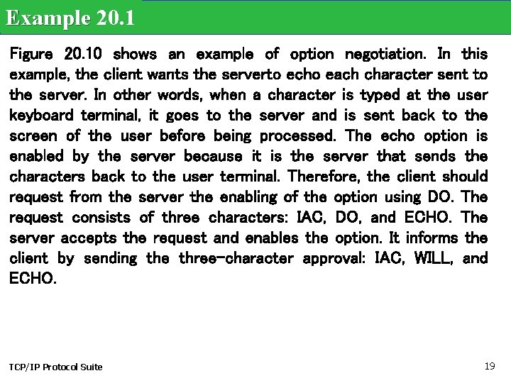 Example 20. 1 Figure 20. 10 shows an example of option negotiation. In this