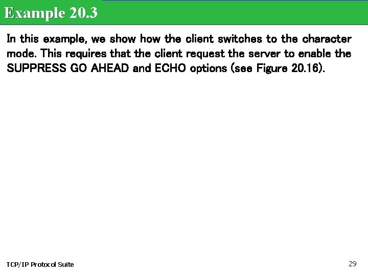 Example 20. 3 In this example, we show the client switches to the character