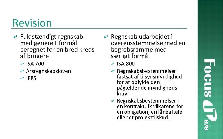 Revision Fuldstændigt regnskab med generelt formål beregnet for en bred kreds af brugere ISA