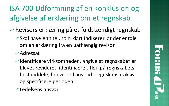 ISA 700 Udformning af en konklusion og afgivelse af erklæring om et regnskab Revisors