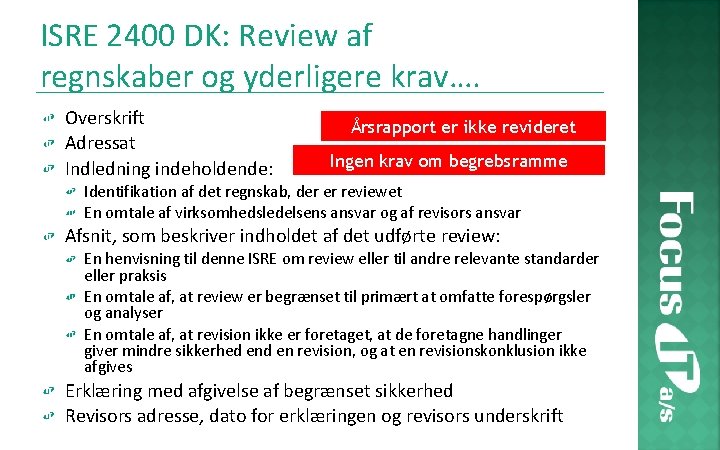 ISRE 2400 DK: Review af regnskaber og yderligere krav…. Overskrift Adressat Indledning indeholdende: Årsrapport