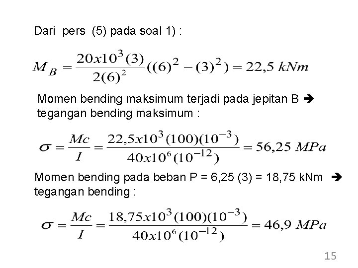 Dari pers (5) pada soal 1) : Momen bending maksimum terjadi pada jepitan B