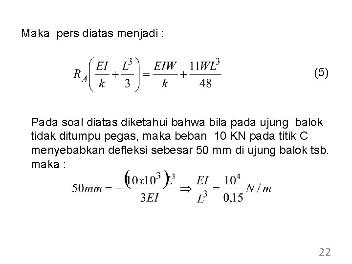 Maka pers diatas menjadi : (5) Pada soal diatas diketahui bahwa bila pada ujung