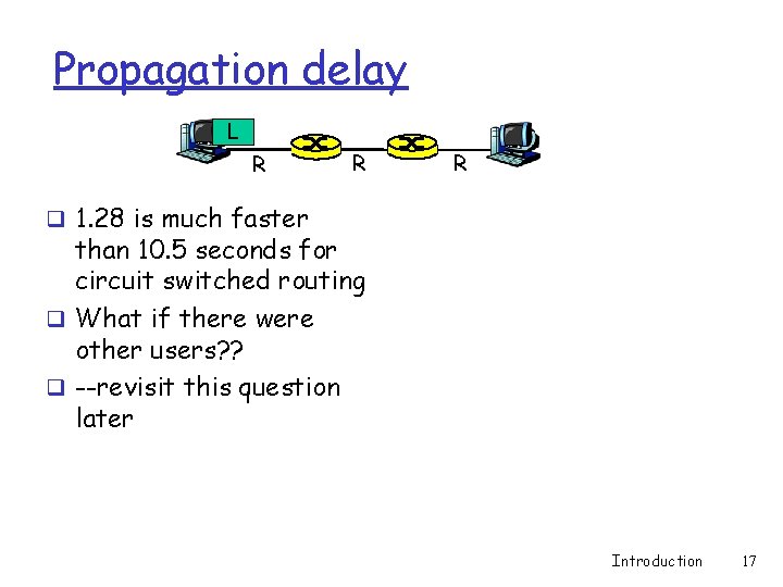 Propagation delay L R R R q 1. 28 is much faster than 10.