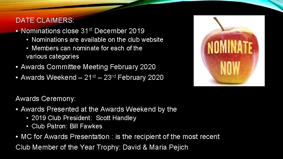 DATE CLAIMERS: • Nominations close 31 st December 2019 • Nominations are available on