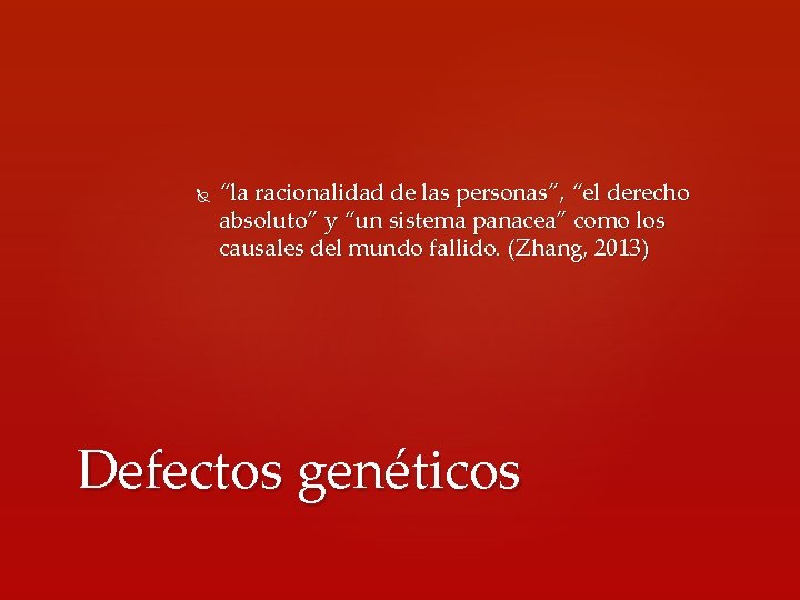  “la racionalidad de las personas”, “el derecho absoluto” y “un sistema panacea” como