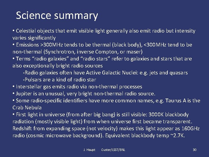 Science summary • Celestial objects that emit visible light generally also emit radio but