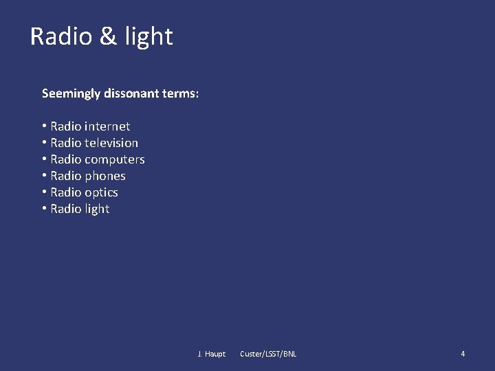 Radio & light Seemingly dissonant terms: • Radio internet • Radio television • Radio