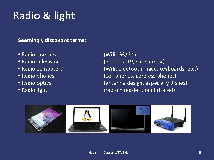 Radio & light Seemingly dissonant terms: • Radio internet • Radio television • Radio