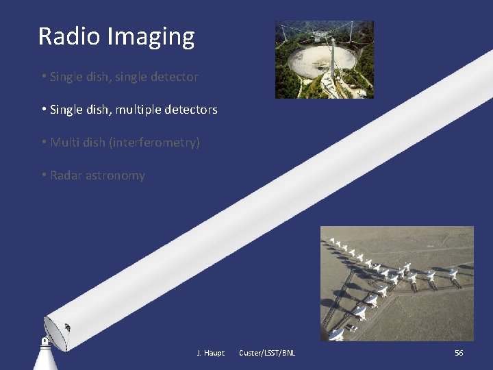 Radio Imaging • Single dish, single detector • Single dish, multiple detectors • Multi