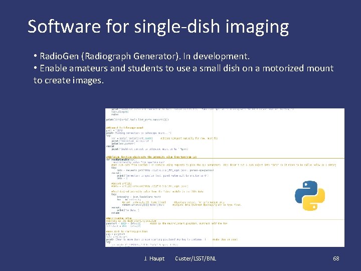 Software for single-dish imaging • Radio. Gen (Radiograph Generator). In development. • Enable amateurs