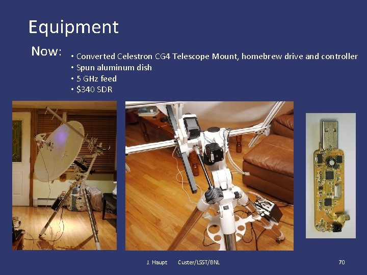 Equipment Now: • Converted Celestron CG 4 Telescope Mount, homebrew drive and controller •