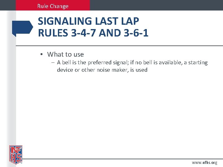 Rule Change SIGNALING LAST LAP RULES 3 -4 -7 AND 3 -6 -1 •